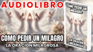 Libros y Audiolibros Gratis, Librería Derfuk, como pedir un milagro, la oracion milagrosa