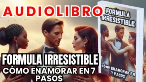 Libros y Audiolibros Gratis, Librería Derfuk, Formula Irresistible, como enamorar en 7 pasos