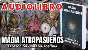 Libros y Audiolibros Gratis, Librería Derfuk, La Magia de los Atrapasueños Protección y Energía Positiva