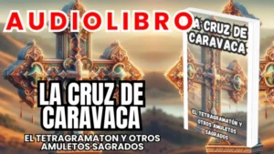 Libros y Audiolibros Gratis, Librería Derfuk, El Tetragramatón, La Cruz de Caravaca y Otros Amuletos Sagrados