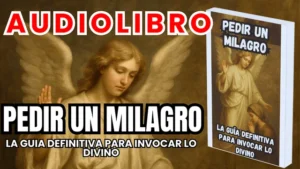 Libros y Audiolibros Gratis, Librería Derfuk, Pedir un Milagro La Guía Definitiva para Invocar lo Divino
