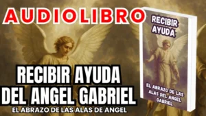 Libros y Audiolibros Gratis, Librería Derfuk, El Abrazo de las Alas Cómo Recibir ayuda del Angel Gabriel